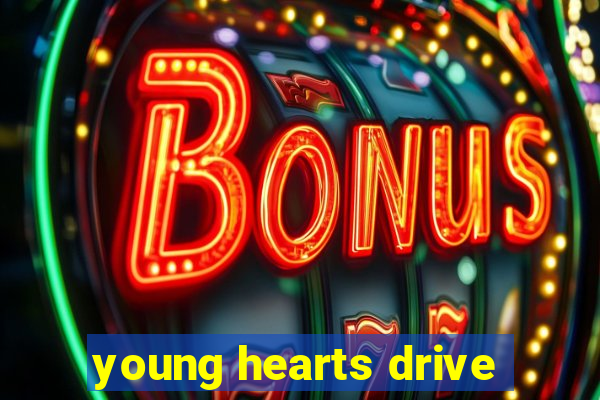 young hearts drive